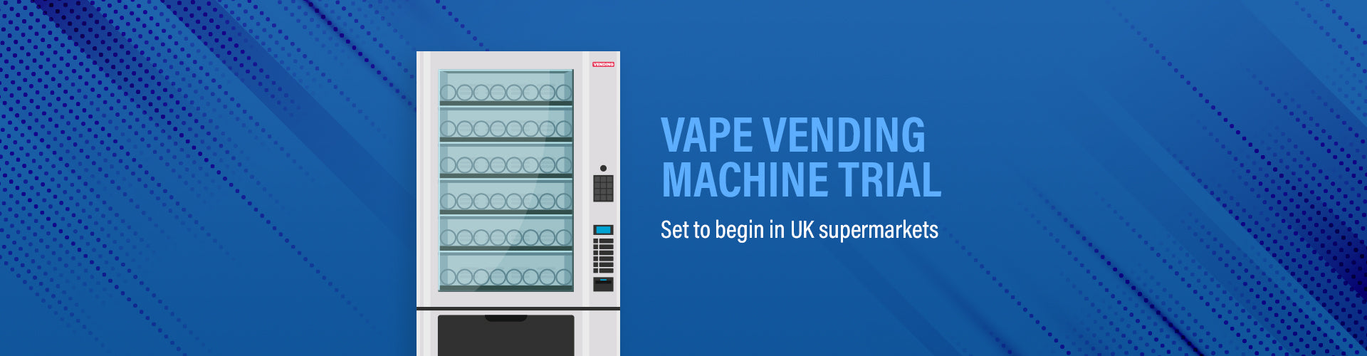 Vape vending machine trial set to begin in UK supermarkets